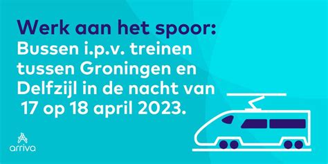 Arriva Nederland On Twitter Groningen Delfzijl Door Werkzaamheden