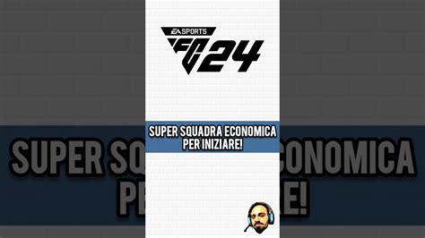 Super Squadra Economica Per Iniziare Su Fc Shorts Easportsfc