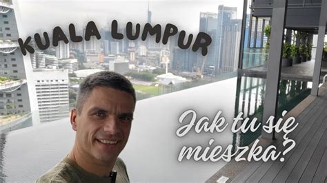 Jak się mieszka w condo w Kuala Lumpur w Malezji YouTube