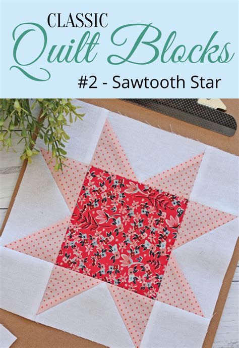 Classic Quilt Blocks Sawtooth Star A Tutorial Artofit