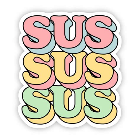 Sus Sus Sus Lettering Sticker Big Moods