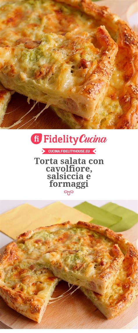 Torta Salata Con Cavolfiore Salsiccia E Formaggi Ricetta Ricette