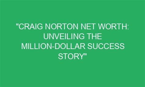 "Craig Norton Net Worth: Unveiling the Million-Dollar Success Story ...