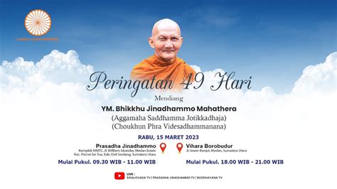 Peringatan Hari Mendiang Ym Bhikkhu Jinadhammo Mahathera Youtube