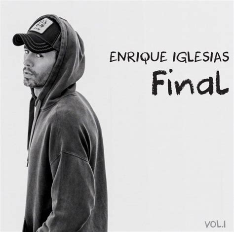 Final Vol. 1 – Out Now – ENRIQUE-IGLESIAS.ORG