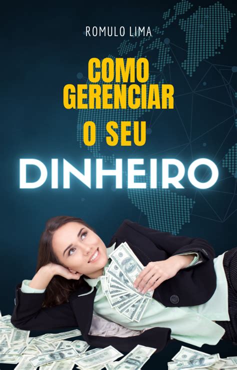 Aprenda a Gerenciar seu Dinheiro e Alcançar a Independência Financeira