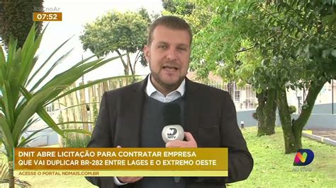 Licita O Da Duplica O Da Br Que Liga Lages Ao Extremo Oeste De