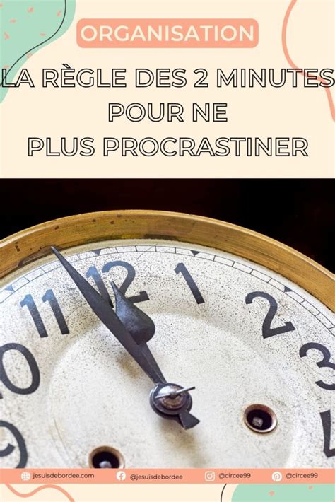 La R Gle Des Minutes Pour Ne Plus Procrastiner Je Suis D Bord E