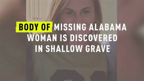 Watch Body Of Missing Alabama Woman Is Discovered In Shallow Grave