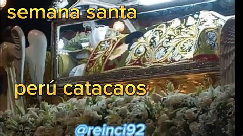 SEMANA SANTA EN CATACAOS FIESTA PATRONAL Piura Viral Semanasanta