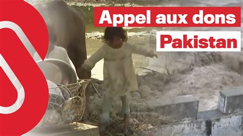 Inondations au Pakistan Appel aux dons Chaîne du Bonheur YouTube