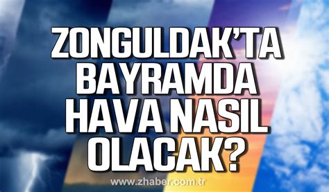 Zonguldak Ta Kurban Bayram Nda Hava Nas L Olacak