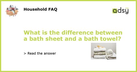 What Is The Difference Between A Bath Sheet And A Bath Towel