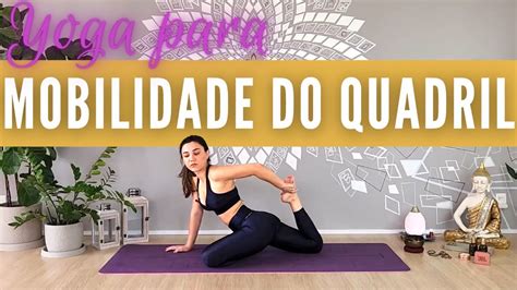 Yoga Para Mobilidade Do Quadril Nathalia Morgana Yoga Youtube