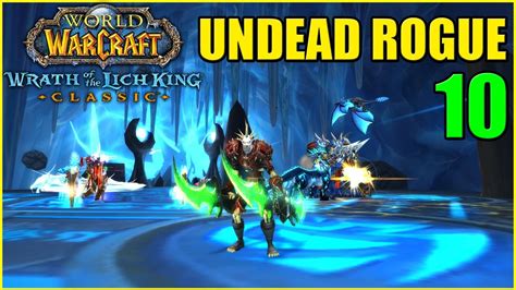 Lets Play Wow Wotlk Classic Undead Rogue Part 10 The Nexus Gameplay Walkthrough Youtube