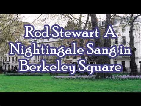 Rod Stewart A Nightingale Sang In Berkeley Square Lyrics YouTube