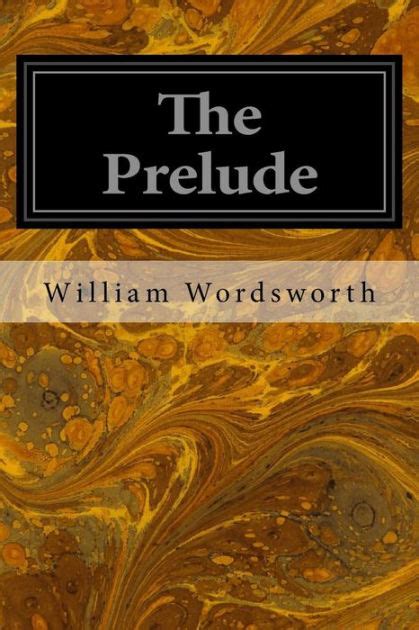 The Prelude By William Wordsworth Paperback Barnes Noble