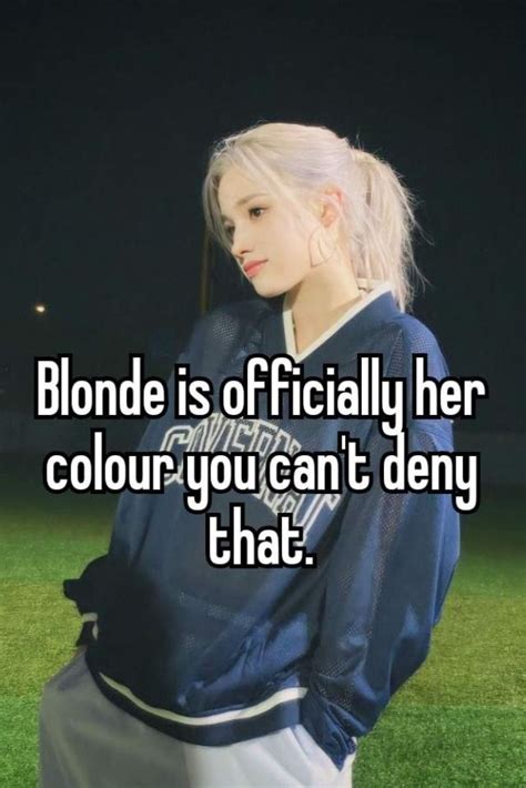 Blonde Suits Her So Well Whisper Confessions Whisper Quotes Whisper Funny