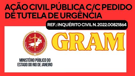 AÇÃO CIVIL PÚBLICA c c PEDIDO DE TUTELA DE URGÊNCIA GRAM para todos