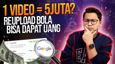 Video Dapat Juta Reupload Video Bola Bisa Dapat Uang Kok Bisa