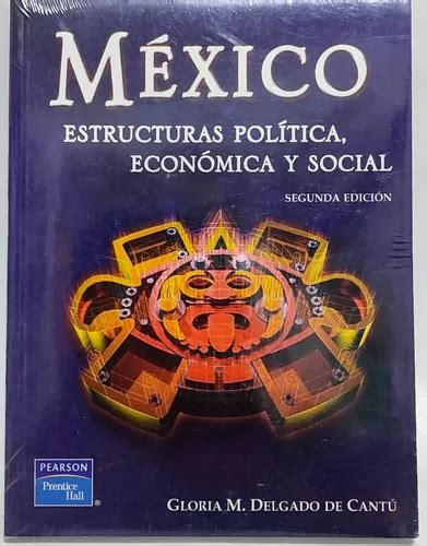 México Estructuras Política Económica Y Social Envío Gratis