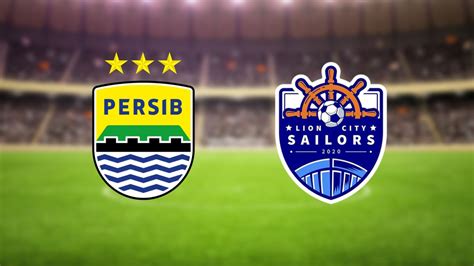 LINK Nonton Live Streaming Persib Vs Lion City Sailors Liga Champions