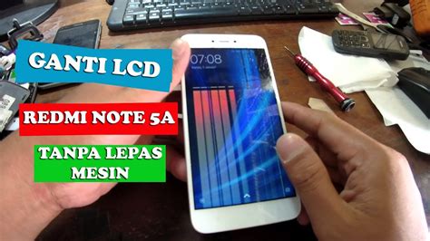 Cara Ganti Lcd Touchscreen Xiaomi Redmi Note 5A YouTube