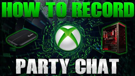 Best Method How To Record Xbox One Party Chat Elgato Pc Tutorial 2019 Youtube