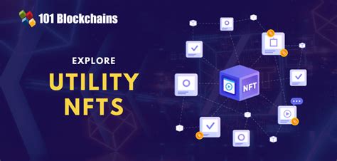 Utility Nfts The Future Of Nfts 101 Blockchains