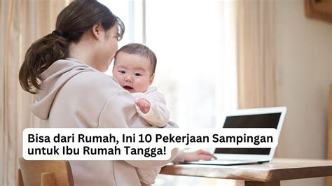 10 Pekerjaan Sampingan Untuk Ibu Rumah Tangga