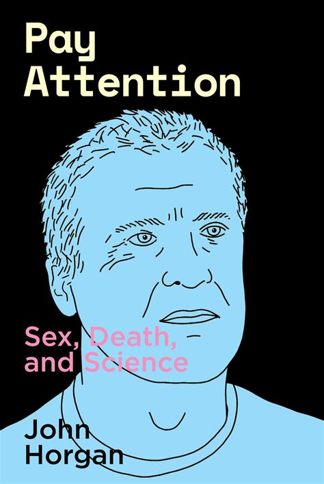 Pay Attention Sex Death And Science — Terra Nova Press