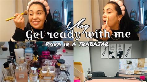 GET READY WITH ME PARA IR A TRABAJAR EN TIEMPO EXPRESS UN DIA CONMIGO