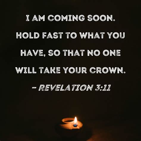 Revelation 311 I Am Coming Soon Hold Fast To What You Have So That