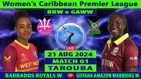 Barbados Royals Women Vs Guyana Amazon Warriors Women BRW Vs GAWW