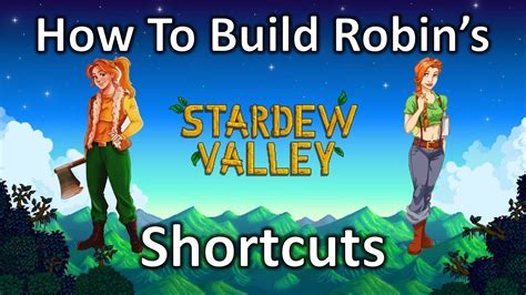 Stardew Valley How To Build Robin S Shortcuts Youtube