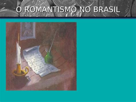 PPT O ROMANTISMO NO BRASIL INTRODUÇÃO O romantismo é todo um