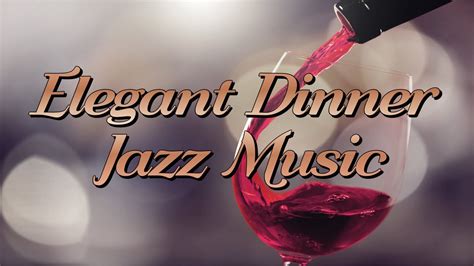 Soulful Jazz Dining Jazz Rhythms For Dinner Delight Youtube