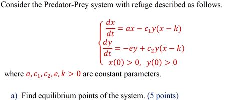 Solved Consider The Predator Prey System With Refuge