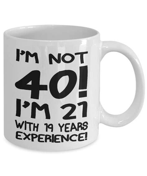 40th Birthday Mug Funny Forty S T Coffee Tea Cup White Ebay