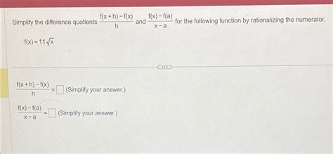 Solved Simplify The Difference Quotients F X H F X H ﻿and