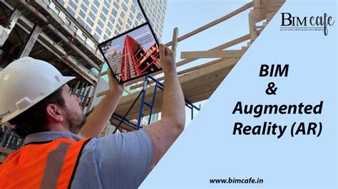 The Augmented Synergy Bim And Augmented Reality Ar Revolutionizing The Construction Industry