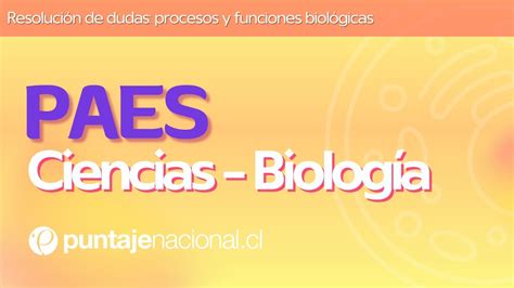 Paes Biolog A Resoluci N De Dudas Procesos Y Funciones Biol Gicas