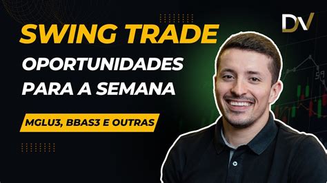 Oportunidades Da Semana Swing Trade 1 A 5 7 YouTube