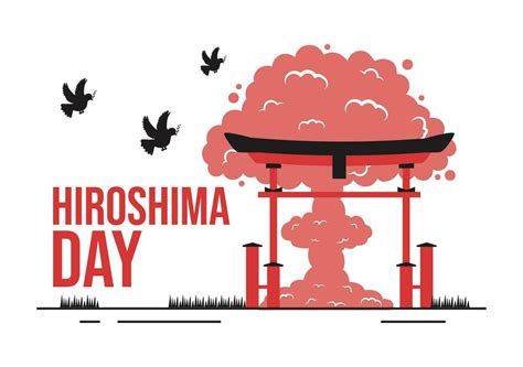 Hiroshima Day Vector Illustration On 6 August With Peace Dove Bird And