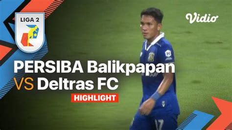 Video Highlights Liga Persiba Balikpapan Kalahkan Deltras Sidoarjo