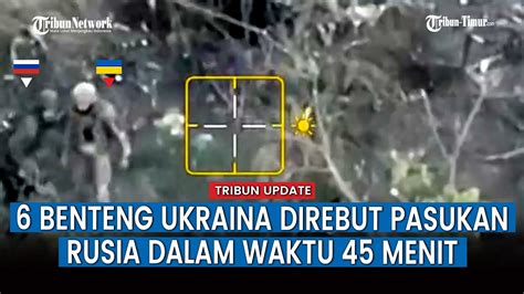 Sisir Habis Pasukan Ukraina Tentara Rusia Rebut Benteng Musuh Youtube