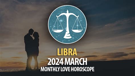 Libra 2024 March Monthly Love Horoscope Horoscopeoftoday