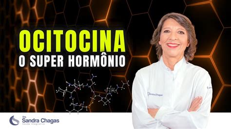 Ocitocina O Super Horm Nio Youtube