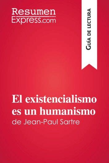 El Existencialismo Es Un Humanismo De Jean Paul Sartre Guí Jean