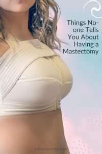 Things No One Tells You About Having A Mastectomy Josie S Journey